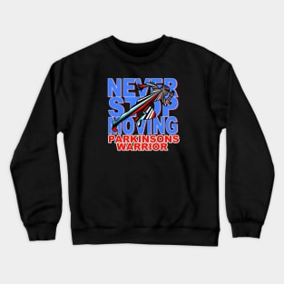 Never Stop Moving Parkinsons Warrior Crewneck Sweatshirt